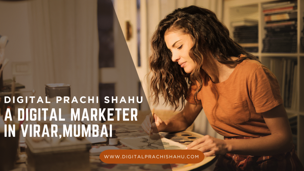 Meet Digital Prachi Shahu: Empowering Brands as a Leading Digital Marketer in Virar, Mumbai
